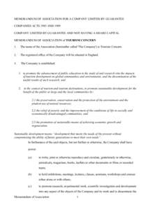 MEMORANDUM OF ASSOCIATION FOR A COMPANY LIMITED BY GUARANTEE COMPANIES ACTS 1985 AND 1989 COMPANY LIMITED BY GUARANTEE AND NOT HAVING A SHARE CAPITAL MEMORANDUM OF ASSOCIATION of TOURISM CONCERN 1.