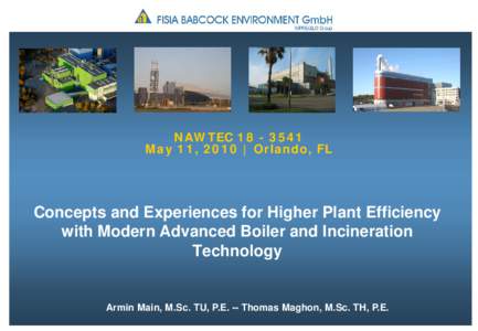 NAWTECMay 11, 2010 | Orlando, FL Concepts and Experiences for Higher Plant Efficiency with Modern Advanced Boiler and Incineration Technology