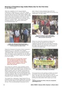 Banning of Polythene bag inside Dhaka Zoo for the first time Dr. Md. Shakif-Ul-Azam* allow visitors to take polythene bags with from Friday, on the occasion of the World Environment Day (Nepal News, 05 June, 2009).