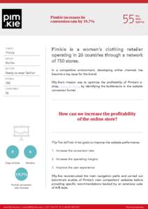 Pimkie increases its conversion rate by 19.7% Pimkie is a women’s clothing retailer operating in 26 countries through a network of 750 stores.