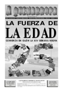 www.semananegra.org  GIJÓN, 6 de julio de 2012 • DIARIO DE LA SEMANA NEGRA • DECANO DE LA PRENSA NEGRA MUNDIAL • ÉPOCA XXV • GRATUITO • Nº 1 LA FUERZA DE