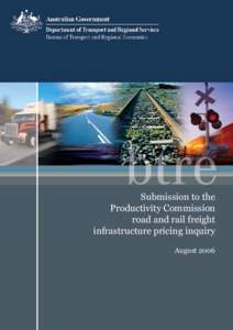 Submission to the Productivity Commission road and rail freight infrastructure pricing inquiry August 2006