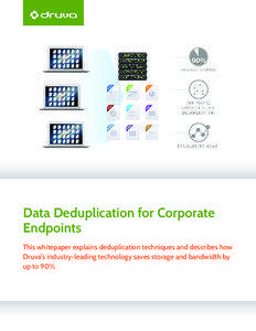 Data Deduplication for Corporate Endpoints This whitepaper explains deduplication techniques and describes how