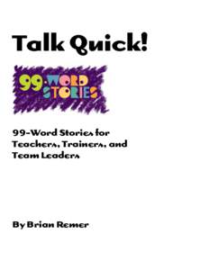 Talk Quick!  99-Word Stories for Teachers, Trainers, and Team Leaders
