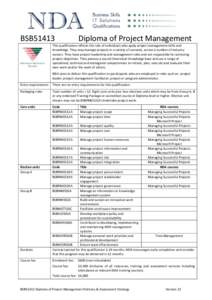 BSB51413  Diploma of Project Management This qualification reflects the role of individuals who apply project management skills and knowledge. They may manage projects in a variety of contexts, across a number of industr