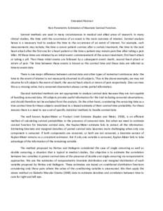 Extended Abstract Non-Parametric Estimation of Bivariate Survival Function. Survival methods are used in many circumstances in medical and allied areas of research. In many clinical studies, the time until the occurrence