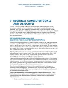 CENTRAL MINNESOTA AREA COMMUTER STUDY | FINAL REPORT Minnesota Department of Transportation 7 REGIONAL COMMUTER GOALS AND OBJECTIVES Chapters 2 through 6 provide background information used for the development of goals,