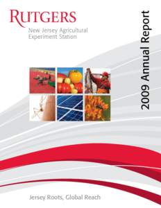 2009 Annual Report Jersey Roots, Global Reach NJAES MISSION  To enhance the vitality, health, sustainability, and overall quality of life in New Jersey by developing and delivering practical,