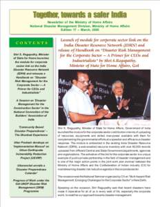 Together, towards a safer India Newsletter of the Ministry of Home Affairs National Disaster Management Division, Ministry of Home Affairs Edition 17 – March, 2005  CONTENTS