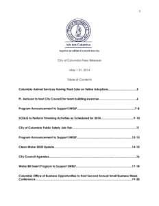 1  City of Columbia Press Releases May 1-31, 2014 Table of Contents Columbia Animal Services Having Flash Sale on Feline Adoptions…………………………5