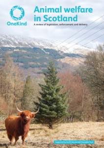 Animal welfare in Scotland A review of legislation, enforcement and delivery Supported by the RS Macdonald Charitable Trust