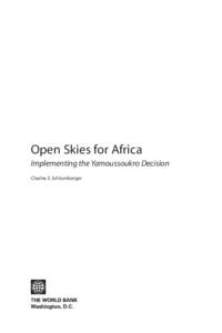 Open Skies for Africa Implementing the Yamoussoukro Decision Charles E. Schlumberger © 2010 The International Bank for Reconstruction and Development / The World Bank 1818 H Street, NW