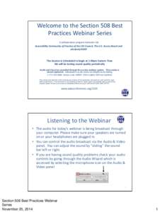 Welcome to the Section 508 Best Practices Webinar Series A collaborative program between the Accessibility Community of Practice of the CIO Council, The U.S. Access Board and eFedLink/ODEP