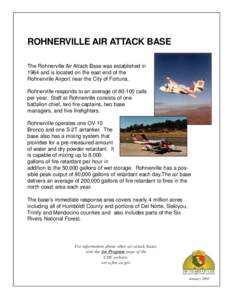 ROHNERVILLE AIR ATTACK BASE The Rohnerville Air Attack Base was established in 1964 and is located on the east end of the Rohnerville Airport near the City of Fortuna. Rohnerville responds to an average of[removed]calls p