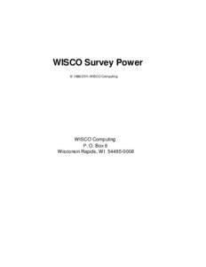 WISCO Survey Power © [removed]WISCO Computing WISCO Computing P. O. Box 8 Wisconsin Rapids, WI[removed]