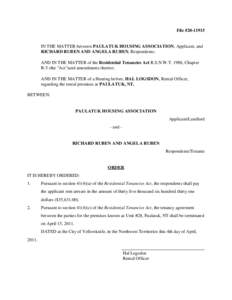 File #[removed]IN THE MATTER between PAULATUK HOUSING ASSOCIATION, Applicant, and RICHARD RUBEN AND ANGELA RUBEN, Respondents; AND IN THE MATTER of the Residential Tenancies Act R.S.N.W.T. 1988, Chapter R-5 (the 