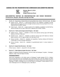 AGENDA FOR THE TRANSPORTATION COMMISSION SUB-COMMITTEE MEETING DATE: TIME: PLACE:  Monday, March 10, 2014
