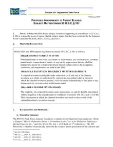 Section 101 Legislation Task Force 7 February 2017 PROPOSED AMENDMENTS TO PATENT ELIGIBLE SUBJECT MATTER UNDER 35 U.S.C. § 101