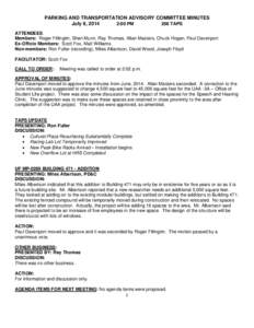 PARKING AND TRANSPORTATION ADVISORY COMMITTEE MINUTES July 8, 2014 2:00 PM 206 TAPS ATTENDEES: Members: Roger Fillingim, Sheri Munn, Ray Thomas, Allan Masters, Chuck Hogan, Paul Davenport