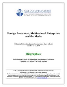 Foreign Investment, Multinational Enterprises and the Media Columbia University, Jerome Greene Annex (Law School) October 12-13, 2010  Biographies