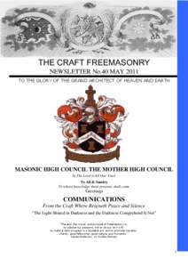 THE CRAFT FREEMASONRY NEWSLETTER No.40 MAY 2011 TO THE GLORY OF THE GRAND ARCHITECT OF HEAVEN AND EARTH