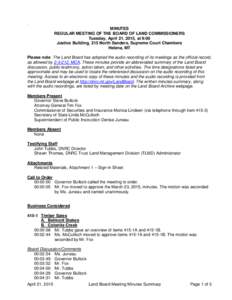 . MINUTES REGULAR MEETING OF THE BOARD OF LAND COMMISSIONERS Tuesday, April 21, 2015, at 9:00 Justice Building, 215 North Sanders, Supreme Court Chambers Helena, MT