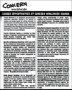 CAREER OPPORTUNITIES AT CONCERN WORLDWIDE UGANDA Concern Worldwide is an international non-governmental, humanitarian organisation dedicated to the reduction of suffering and working towards the ultimate elimination of e