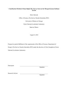 Classification Method of Sloan Digital Sky Survey Stars on the Morgan-Keenan-Kellman System Drew Sobczak Office of Science, Pre-Service Teacher Internship (PST) University of Illinois at Chicago Fermi National Accelerato