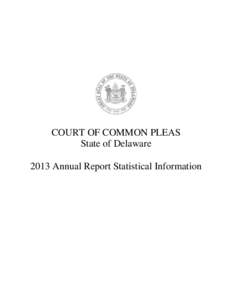 COURT OF COMMON PLEAS State of Delaware 2013 Annual Report Statistical Information COURT OF COMMON PLEAS Caseload Summary - Fiscal Years[removed]Civil Case Filings