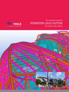 Tekla Software in practice  Fondation Louis Vuitton BDS Vircon, United Kingdom  A DREAM COME