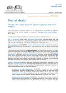 Factsheet – Mental Health February 2011 This factsheet does not bind the Court and is not exhaustive Mental Health “Private Life” (Article 8) covers a person’s physical and moral
