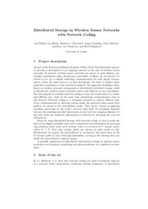 Distributed Storage in Wireless Sensor Networks with Network Coding Jan-Willem van Bloem, Richard J. Boucherie, Jasper Goseling, Geert Heijenk, Jan-Kees van Ommeren, and Roel Schiphorst University of Twente