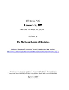 2006 Census Profile  Lawrence, RM Data Quality Flag* for this area is[removed]Produced by: