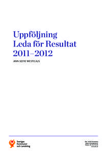 Uppföljning Leda för Resultat 2011–2012 ANN-SOFIE WESTELIUS  Post: Stockholm