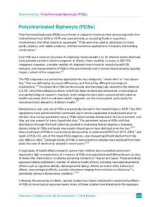 Biomonitoring | Polychlorinated Biphenyls (PCBs)  Polychlorinated Biphenyls (PCBs) Polychlorinated biphenyls (PCBs) are a family of industrial chemicals that were produced in the United States from 1929 to 1979 and used 