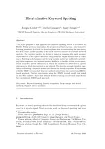 Discriminative Keyword Spotting Joseph Keshet a,1,∗ , David Grangier a , Samy Bengio a,2 a IDIAP Research Institute, Rue du Simplon 4, CH-1920 Martigny, Switzerland