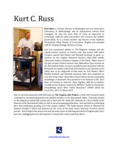 Kurt C. Russ Kurt Russ is a former director of Washington and Lee University’s Laboratory of Anthropology and an independent scholar from Lexington, VA who has more than 25 years of experience in archeology, material c