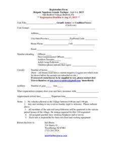 Registration Form Brigade Napoleon Grande Tactique SeptOld Bedford Village, Bedford, PA ** Registration Deadline is Aug 15, 2015 ** Unit Title________________________ __Grande Armee or Coalition Forces (Circle 