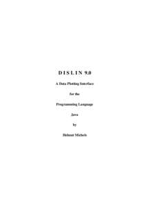 D I S L I N 9.0 A Data Plotting Interface for the Programming Language Java by