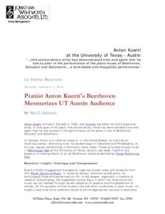 Artist Management  Anton Kuerti at the University of Texas - Austin ”…this extraordinary artist has demonstrated time and again that he has no peer in the performance of the piano music of Beethoven,