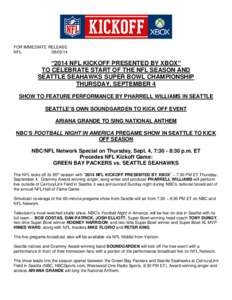 FOR IMMEDIATE RELEASE NFL[removed] “2014 NFL KICKOFF PRESENTED BY XBOX” TO CELEBRATE START OF THE NFL SEASON AND