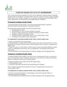 TYPES OF GRADUATE FACULTY MEMBERSHIP Note: Anyone who teaches a graduate level course must be appointed as either permanent or temporary graduate faculty by the Director of Graduate Studies. However, faculty do not need 