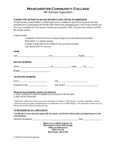 Manchester Community College NH Scholars Application PLEASE TYPE OR PRINT IN INK AND RETURN TO MCC OFFICE OF ADMISSIONS The NH Scholars award at MCC is a $500 tuition waiver available to High School Students who have gra