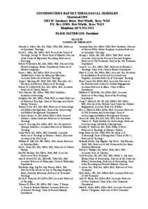 SOUTHWESTERN BAPTIST THEOLOGICAL SEMINARY Chartered[removed]W. Seminary Drive, Fort Worth, Texas[removed]P.O. Box 22000, Fort Worth, Texas[removed]Telephone[removed]PAIGE PATTERSON, President