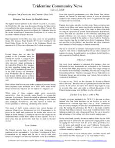 Tridentine Community News July 27, 2008 Liturgical Law, Canon Law, and Custom – Part 2 of 3 Liturgical Law Source #6: Papal Decisions The highest human authority in the Church on earth is, of course, the Holy Father. H