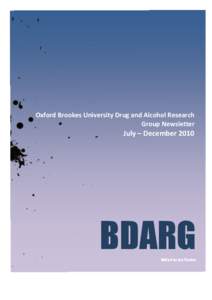    Oxford	
  Brookes	
  University	
  Drug	
  and	
  Alcohol	
  Research	
   Group	
  Newsletter  	
  