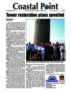Tower restoration plans unveiled Soon, visitors to the Delaware shore and locals who travel Route 1 will no longer have to wonder from afar about the famous towers that stand along the coastline — at least, not if the 