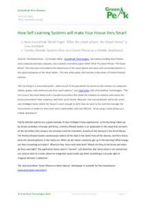 GreenPeak Press Release  21 Oct 2014  For immediate release How Self-Learning Systems will make Your House Very Smart  New GreenPeak White Paper “After the smart phone: the Smart Home” is