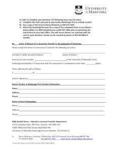 In order to complete your donation, the following steps must be taken: a) Complete this form and send to your broker/brokerage firm to initiate transfer. b) Fax a copy of this form to Donor Relations atc) 