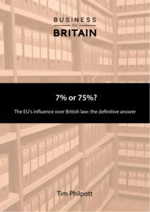 1  2 7% or 75%? The definitive answer to the EU’s influence over British law